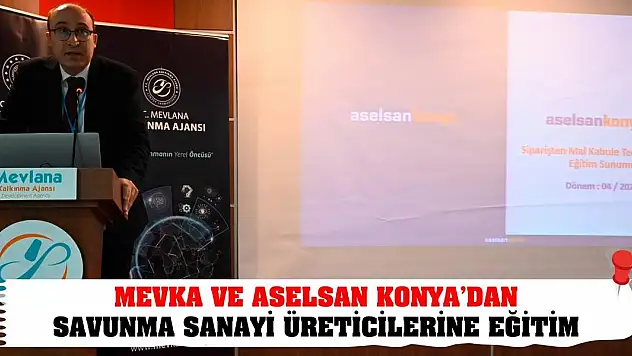 MEVKA ve Aselsan Konya'dan savunma sanayi üreticilerine eğitim