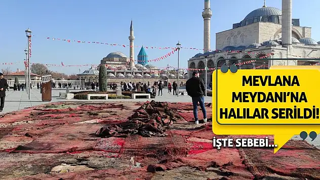 Mevlana Meydanı'na Halılar Serildi! İşte Sebebi...