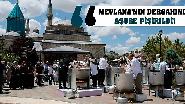 Mevlana'nın dergahında aşure pişirildi!