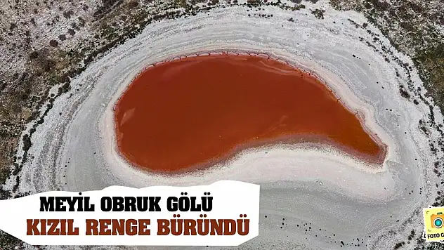 Meyil Obruk Gölü Kızıl Renge Büründü