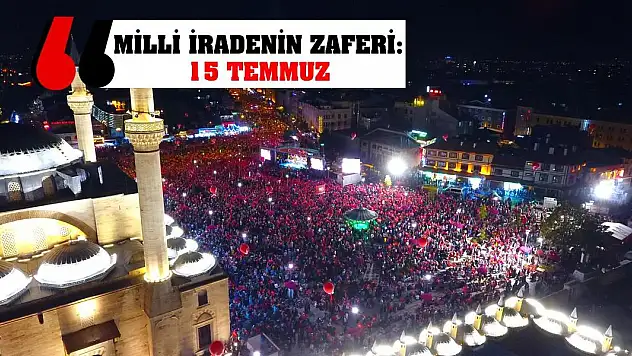 Milli İradenin Zaferi: 15 Temmuz