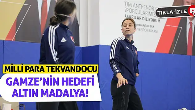 Milli Para Tekvandocu Gamze'nin Hedefi Altın Madalya!