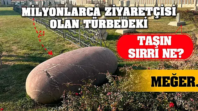 Milyonlarca ziyaretçisi olan türbedeki taşın sırrı ne? Meğer…
