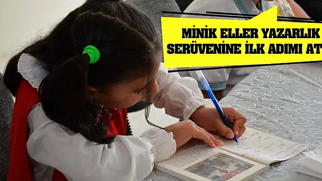 Minik Eller Yazarlık Serüvenine İlk Adımı Attı