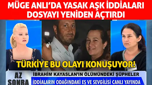 Müge Anlı'da yasak aşk iddiaları dosyayı yeniden açtırdı