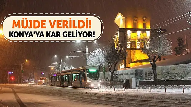 Müjde Verildi! Konya'ya Kar Geliyor!