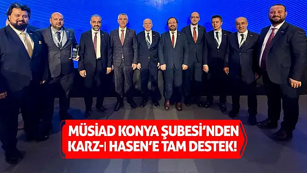 MÜSİAD Konya Şubesi'nden Karz-ı Hasen'e Tam Destek!