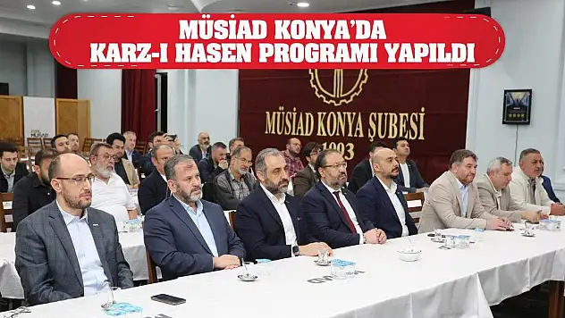 MÜSİAD Konya'da Karz-ı Hasen programı yapıldı