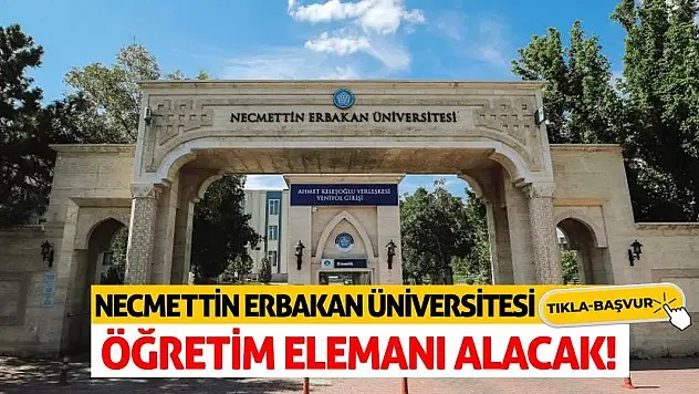 Necmettin Erbakan Üniversitesi Öğretim Elemanı Alacak!