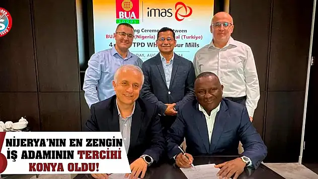Nijerya'nın en zengin iş adamının tercihi Konya oldu!