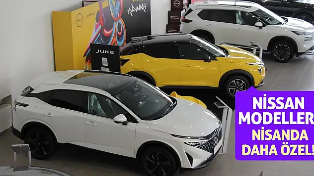 Nissan Modeller, Nisanda Daha Özel!