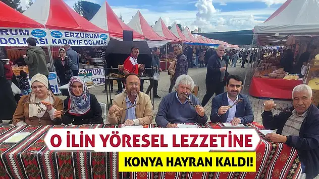 O İlin Yöresel Lezzetine Konya Hayran Kaldı!
