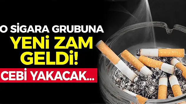 O Sigara grubuna yeni zam geldi! Cebi yakacak…