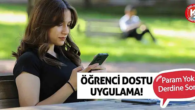 Öğrenci Dostu Uygulama! Param Yok Derdine Son!