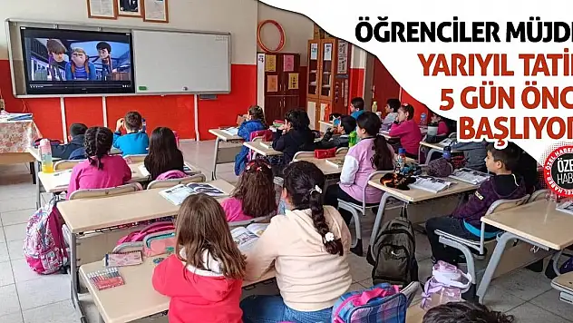 Öğrenciler Müjde! Yarıyıl Tatili 5 Gün Önce Başlıyor!