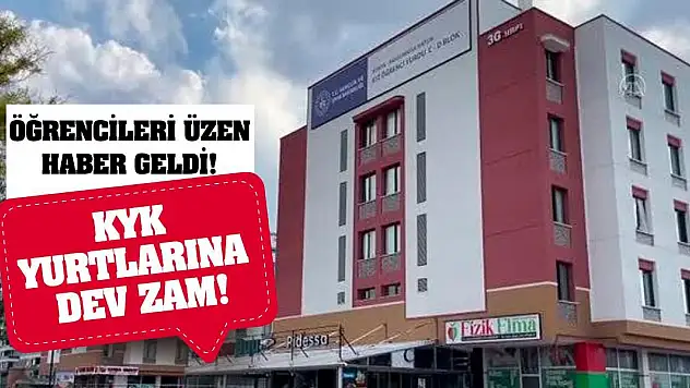 Öğrencileri Üzen Haber Geldi! KYK Yurtlarına Dev Zam!