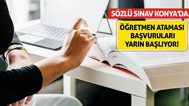Öğretmen ataması başvuruları yarın başlıyor! Sözlü sınav Konya'da...