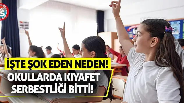 Okullarda Kıyafet Serbestliği Bitti! İşte Şok Eden Neden!
