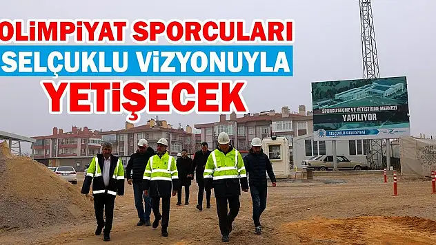 Olimpiyat Sporcuları Selçuklu Vizyonuyla Yetişecek
