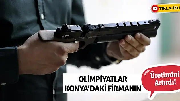 Olimpiyatlar Konya'daki Firmanın Üretimini Artırdı!
