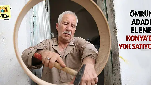 Ömrünü adadığı el emeği Konya'da yok satıyor!