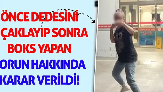 Önce Dedesini Bıçaklayıp Sonra Boks Hareketi Yapan Torun Hakkında Karar Verildi!