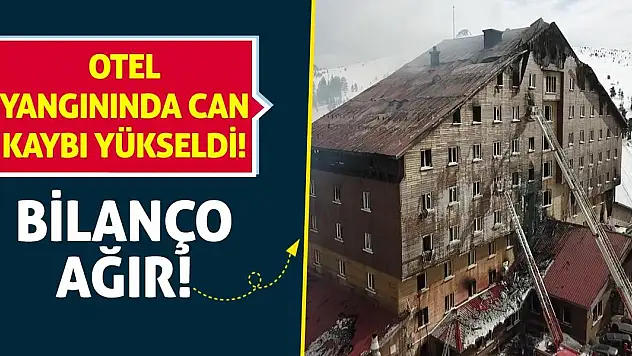 Otel yangınında can kaybı yükseldi! Bilanço ağır!