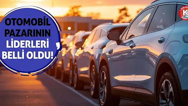 Otomobil Pazarının Liderleri Belli Oldu!