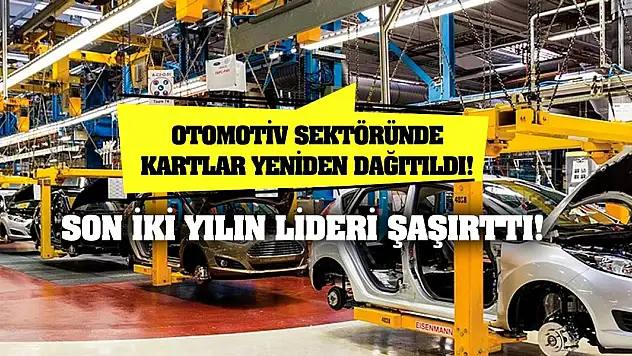 Otomotiv sektöründe kartlar yeniden dağıtıldı! Son iki yılın lideri şaşırttı!