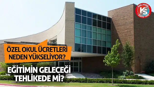 Özel Okul Ücretleri Neden Yükseliyor? Eğitimin Geleceği Tehlikede mi?