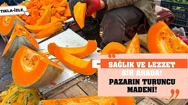 Pazarın turuncu madeni! Sağlık ve lezzet bir arada!