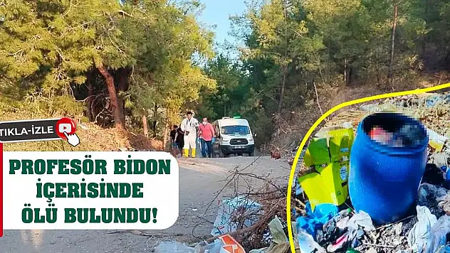 Profesör bidon içerisinde ölü bulundu!