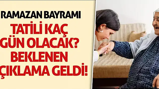 Ramazan bayramı tatili kaç gün oldu? Beklenen açıklama geldi!