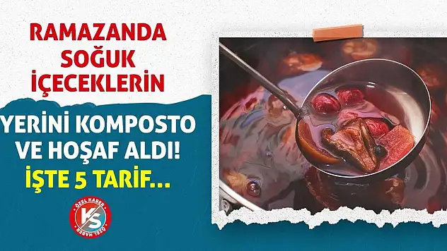 Ramazanda Soğuk İçeceklerin Yerini Komposto ve Hoşaf Aldı! İşte 5 Tarif…