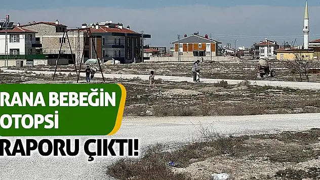 Rana bebeğin otopsi raporu çıktı!