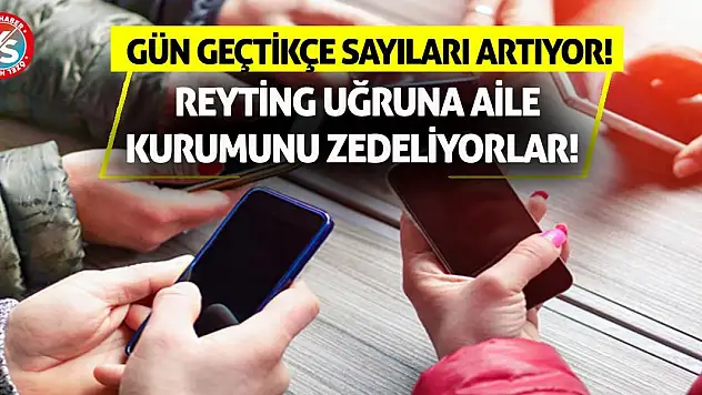 Reyting uğruna aile kurumunu zedeliyorlar! Gün geçtikçe sayıları artıyor!