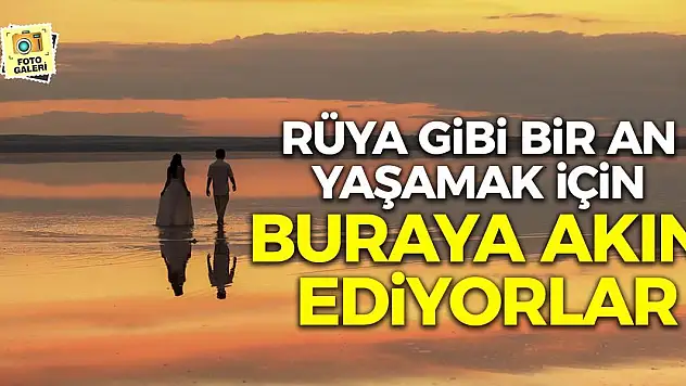 Rüya gibi bir an yaşamak için buraya akın ediyorlar