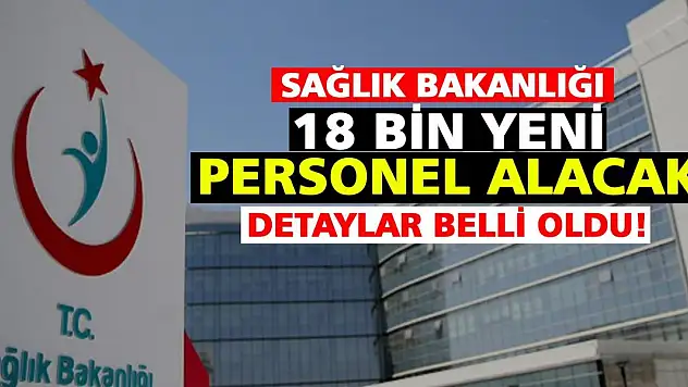 Sağlık Bakanlığı 18 bin yeni personel alacak! Detaylar belli oldu...