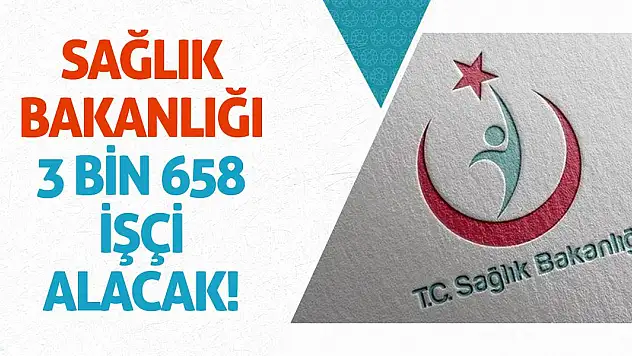 Sağlık Bakanlığı 3 bin 658 İşçi Alacak!