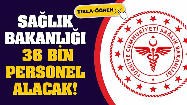 Sağlık Bakanlığı 36 Bin Personel Alacak!