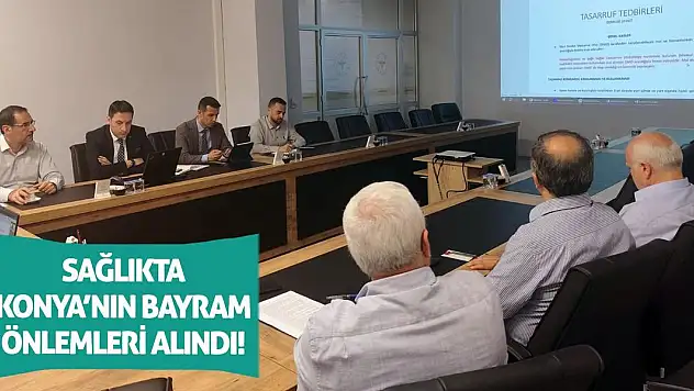Sağlıkta Konya'nın Bayram Önlemleri Alındı!