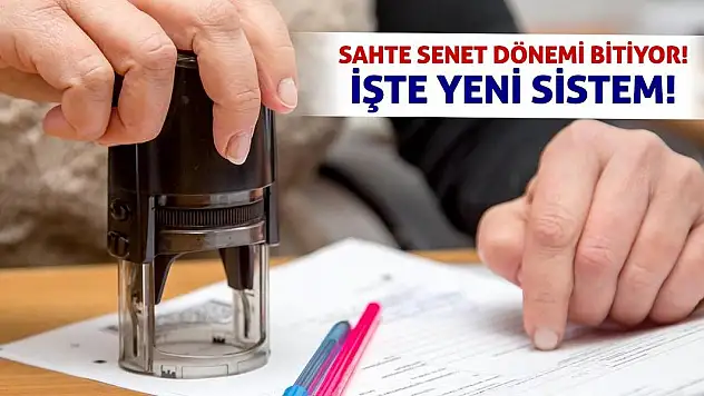Sahte Senet Dönemi Bitiyor! İşte Yeni Sistem!