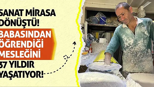 Sanat Mirasa Dönüştü! Babasından Öğrendiği Mesleğini 37 Yıldır Yaşatıyor!