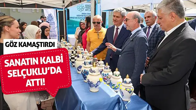 Sanatın Kalbi Selçuklu'da Attı!