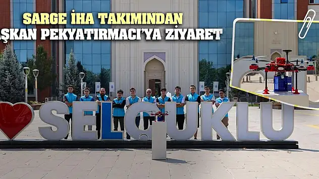 Sarge İHA Takımından Başkan Pekyatırmacı'ya Ziyaret!