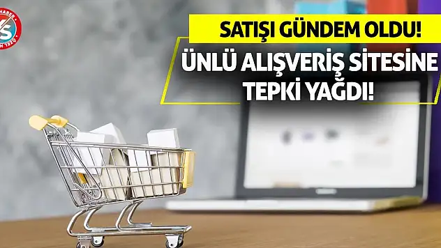 Satışı gündem oldu! Ünlü alışveriş sitesine tepki yağdı!