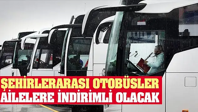 Şehirlerarası otobüsler ailelere indirimli olacak