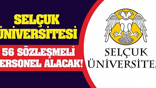 Selçuk Üniversitesi 56 Sözleşmeli Personel Alacak!