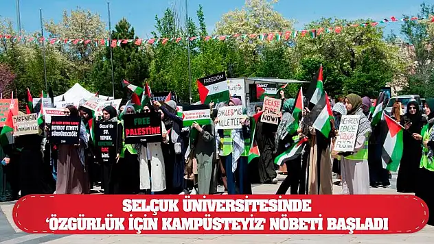 Selçuk Üniversitesinde 'Özgürlük için Kampüsteyiz' nöbeti başladı