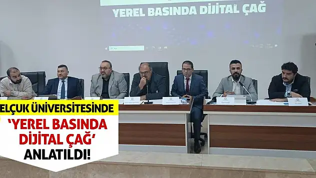 Selçuk Üniversitesinde 'Yerel Basında Dijital Çağ' anlatıldı!